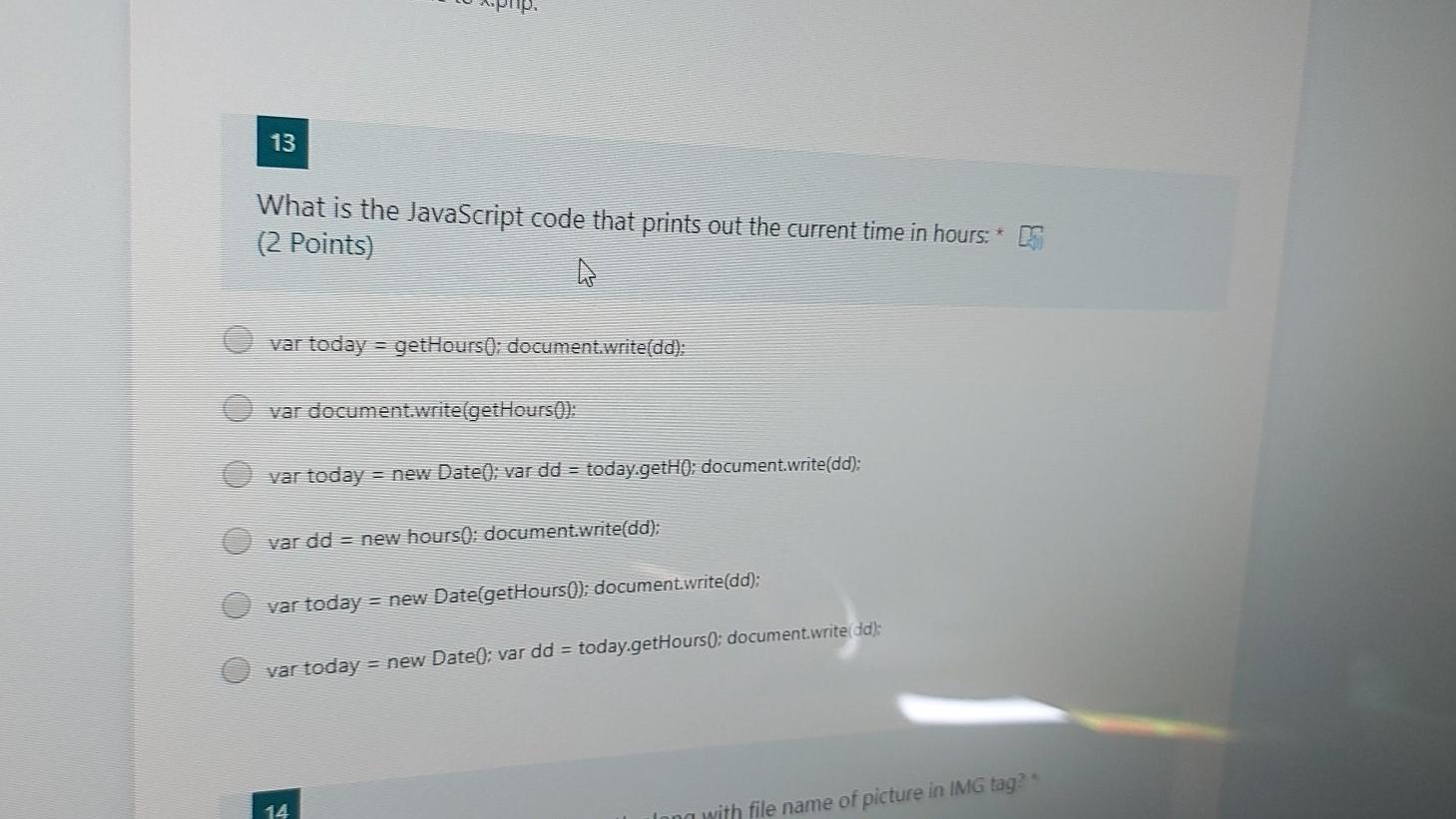 Solved 13 What is the JavaScript code that prints out the | Chegg.com