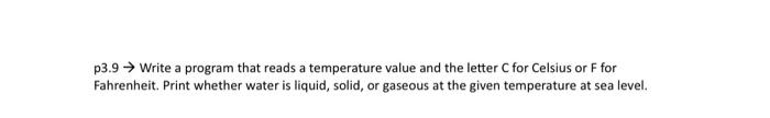 Solved p3.9 → Write a program that reads a temperature value | Chegg.com