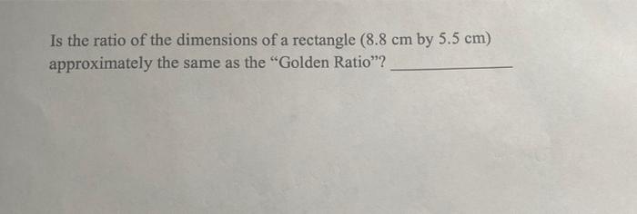 Solved Is The Ratio Of The Dimensions Of A Rectangle (8.8 Cm | Chegg.com