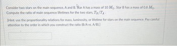 Solved Consider Two Stars On The Main Sequence, A And B. | Chegg.com