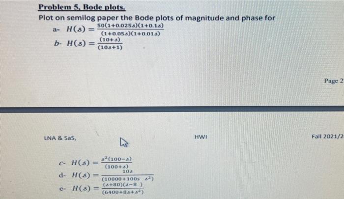 Solved Problem 5. Bode plots. Plot on semilog paper the Bode | Chegg.com