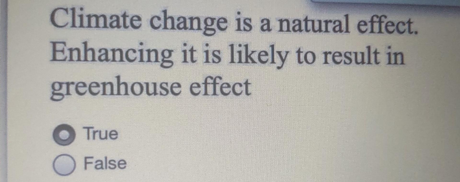 Solved Climate change is a natural effect. Enhancing it is | Chegg.com