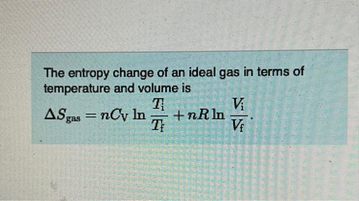 Solved The entropy change of an ideal gas in terms of | Chegg.com