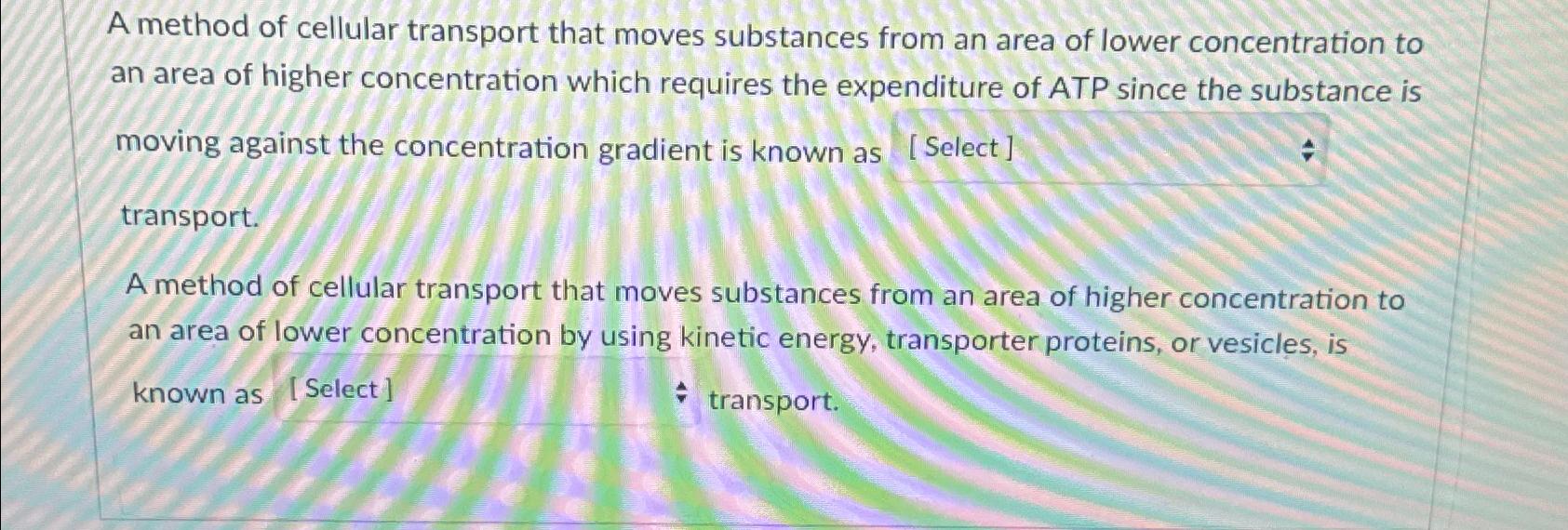 Solved A Method Of Cellular Transport That Moves Substances | Chegg.com