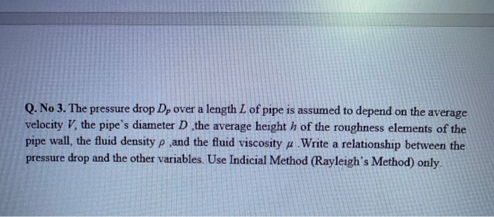 Solved Q. No 3. The pressure drop Dp over a length L of pipe | Chegg.com