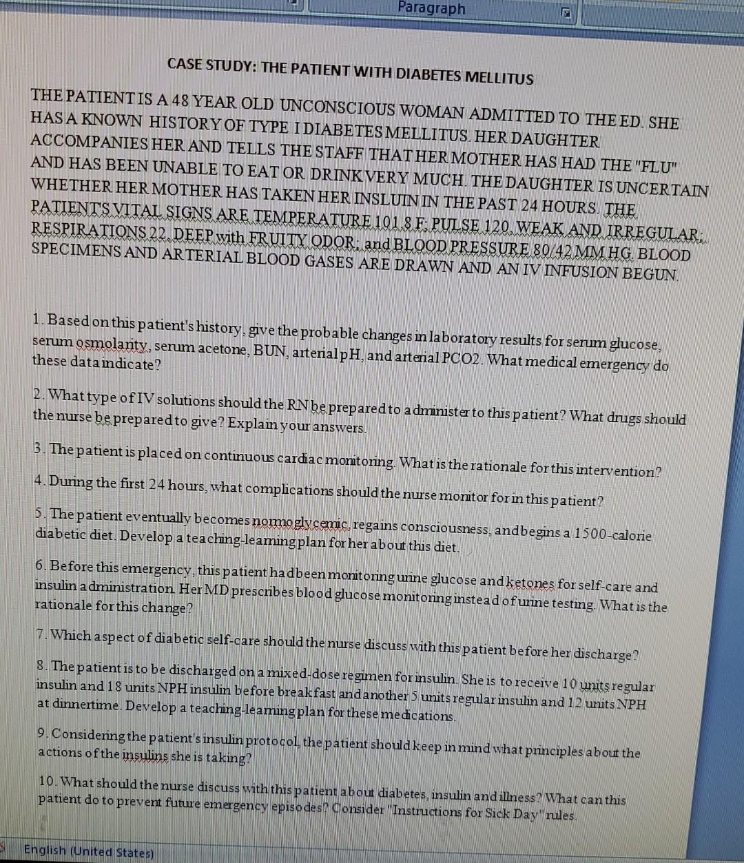 Paragraph CASE STUDY: THE PATIENT WITH DIABETES MELLITUS THE PATIENTIS A 48 YEAR OLD UNCONSCIOUS WOMAN ADMITTED TO THE ED. SH