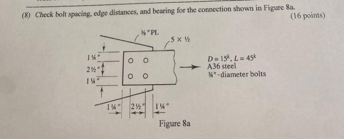 Solved (8) Check bolt spacing, edge distances, and bearing | Chegg.com