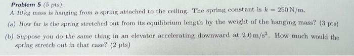 Solved Problem 5 (5 pts) A 10 kg mass is hanging from a | Chegg.com