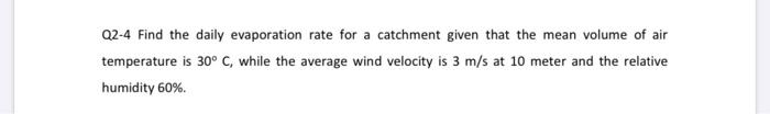 Solved Q2-4 Find the daily evaporation rate for a catchment | Chegg.com