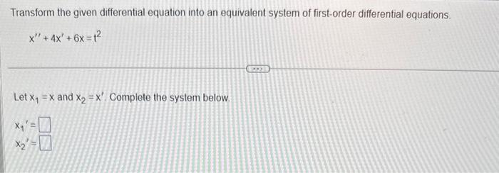 Solved Transform the given differential equation into an | Chegg.com