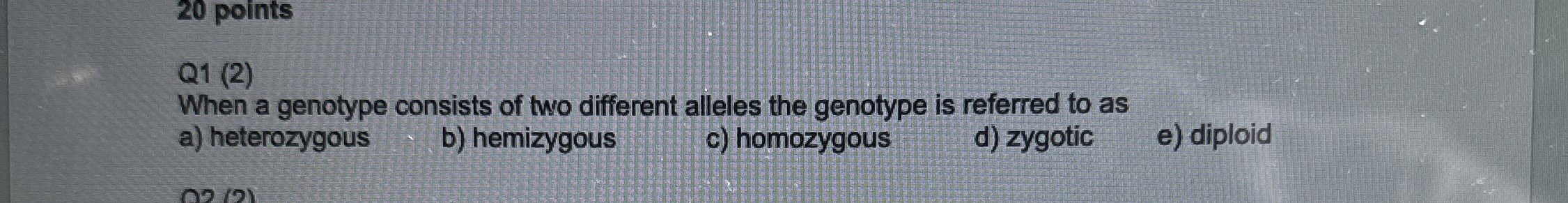 Solved Q1 (2)When a genotype consists of two different | Chegg.com