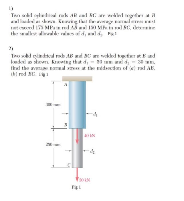 Solved 1) Two Solid Cylindrical Rods AB And BC Are Welded | Chegg.com