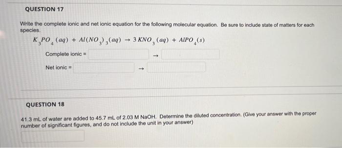Solved QUESTION 17 Write the complete ionic and net ionic | Chegg.com