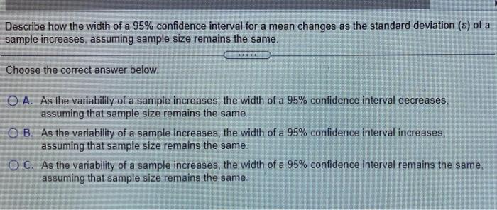 Solved Describe how the width of a 95% confidence interval | Chegg.com