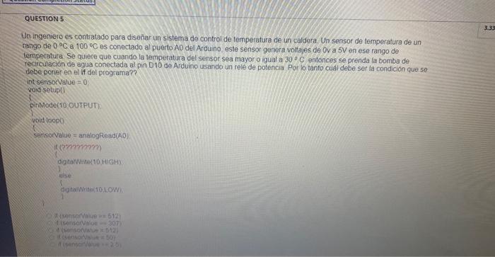 Un ingeniero es contratado para diseñar un sistema de control de temperatura de un caldera Un sensor de temperatura de un ran