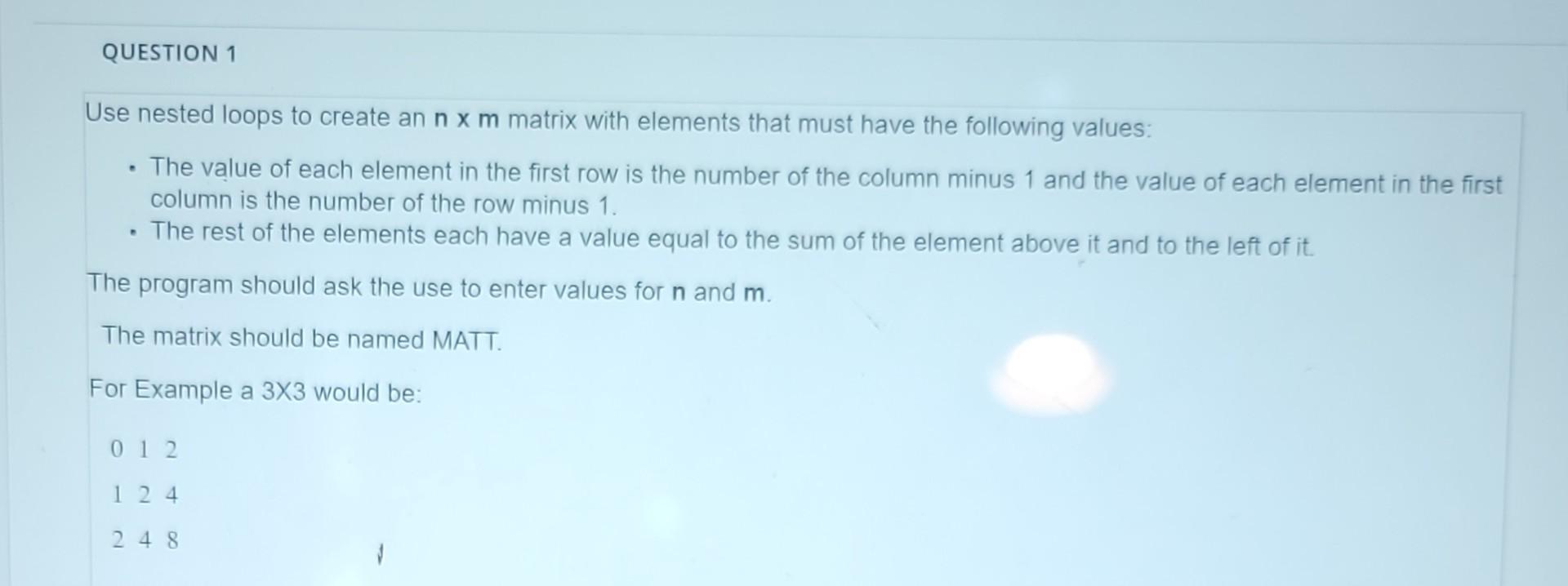 Solved Use nested loops to create an n×m matrix with | Chegg.com
