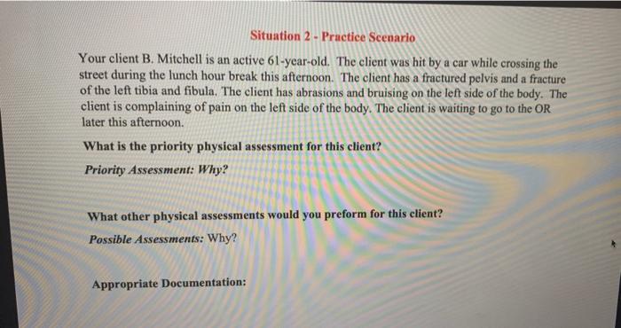 Your client B. Mitchell is an active 61 -year-old. The client was hit by a car while crossing the street during the lunch hou