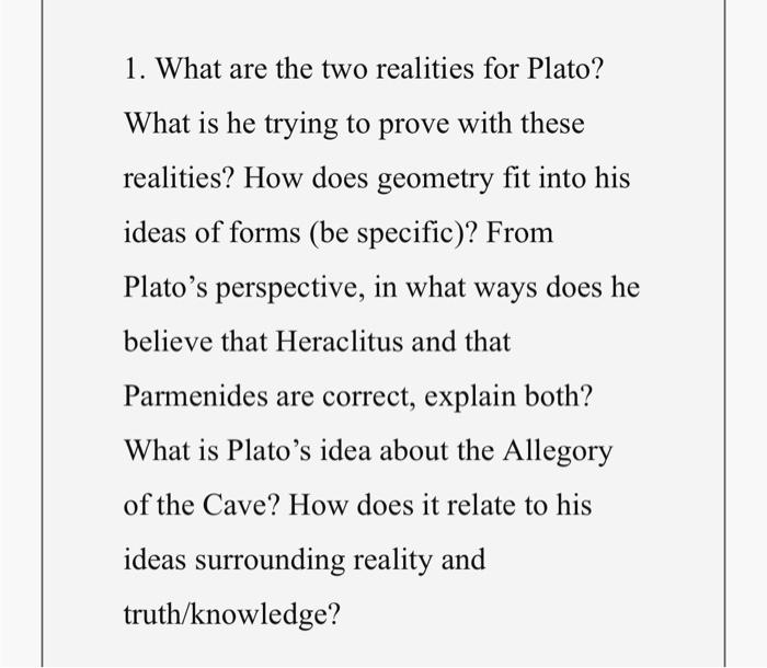 1. What are the two realities for Plato? What is he