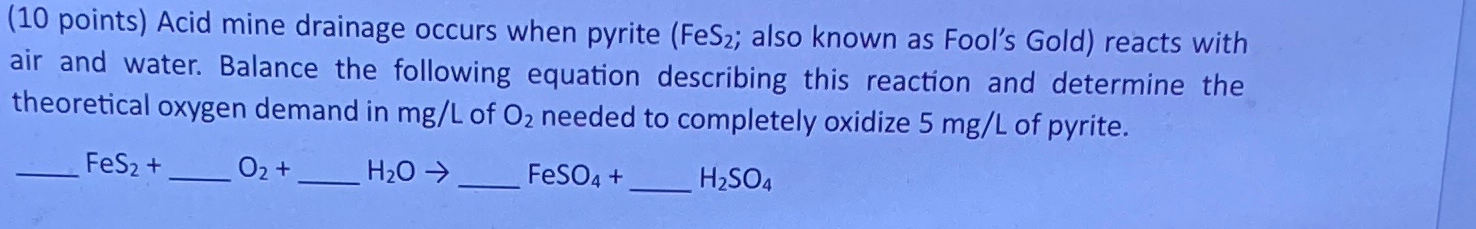 Solved Acid mine drainage occurs when pyrite ( FeS2; also | Chegg.com