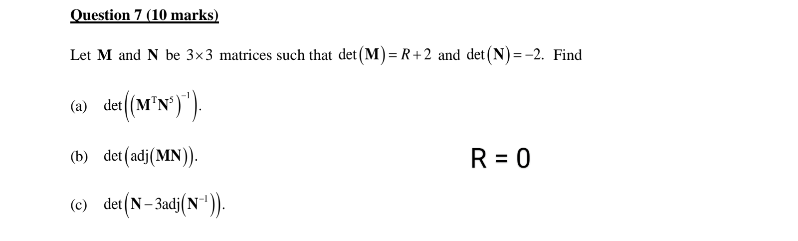 Solved Let M and N be 3×3 matrices such that det(M)=R+2 and | Chegg.com