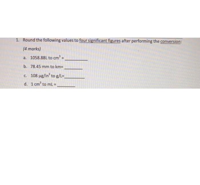 Solved 1 Round The Following Values To Four Significant Chegg