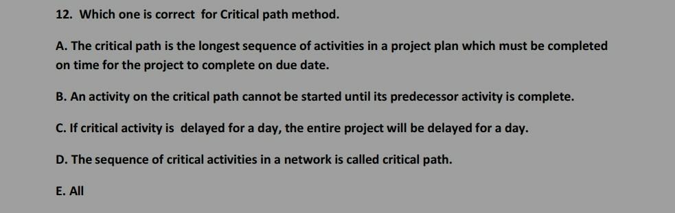 Solved 12. Which one is correct for Critical path method. A. | Chegg.com