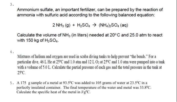 3.
Ammonium sulfate, an important fertilizer, can be prepared by the reaction of ammonia with sulfuric acid according to the