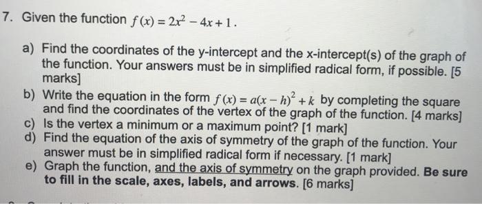 Solved 7. Given the function f(x) = 2x2 - 4x +1. a) Find the | Chegg.com