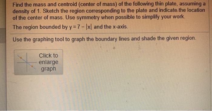 Solved Find the mass and centroid (center of mass) of the | Chegg.com