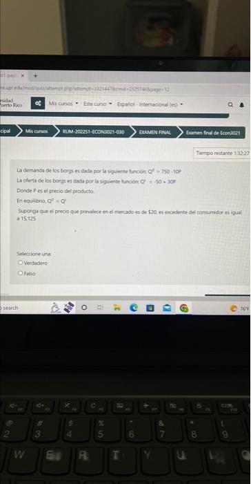 Lo demanda de los bergs es dsda por la sigurete tuncion \( \alpha^{1}=750.10 p \) La oferta de los borgs er dada por la sigui