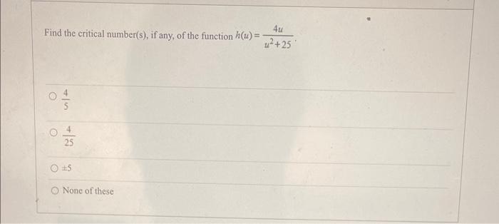 Solved Find the critical number(s), if any, of the function | Chegg.com