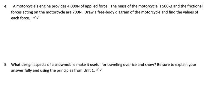 Solved 4. A Motorcycle's Engine Provides 4,000N Of Applied | Chegg.com