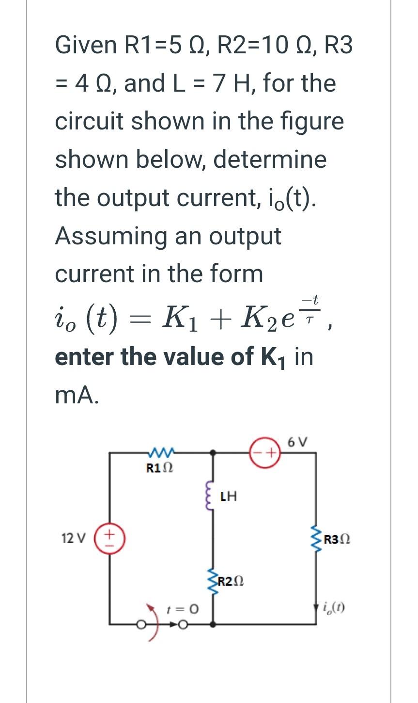 Solved Given R15, R2=10 Q, R3 = 4, and L = 7 H, for the | Chegg.com