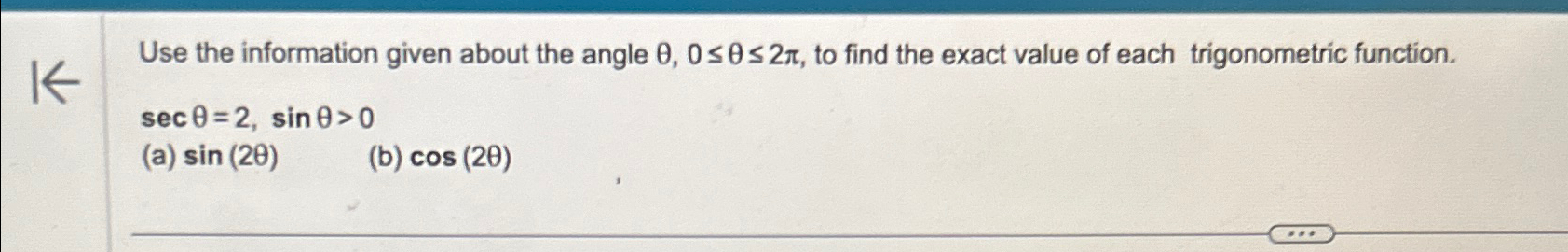 Solved Use the information given about the angle θ,0≤θ≤2π, | Chegg.com