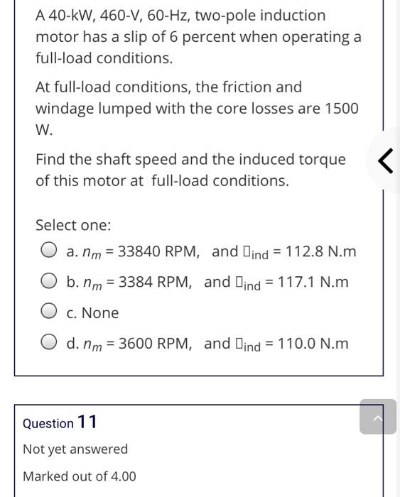 Solved A 40-kW, 460-V, 60-Hz, two-pole induction motor has a | Chegg.com