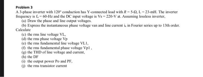 Solved Problem 3 A 3-phase inverter with 120∘ conduction has | Chegg.com
