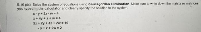Solved 5. (6 pts) Solve the system of equations using | Chegg.com