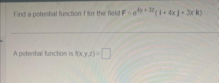 Solved Find A Potential Function F For The Field | Chegg.com