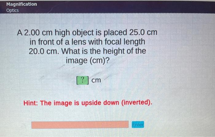 Solved Magnification Optics A 2.00 cm high object is placed | Chegg.com
