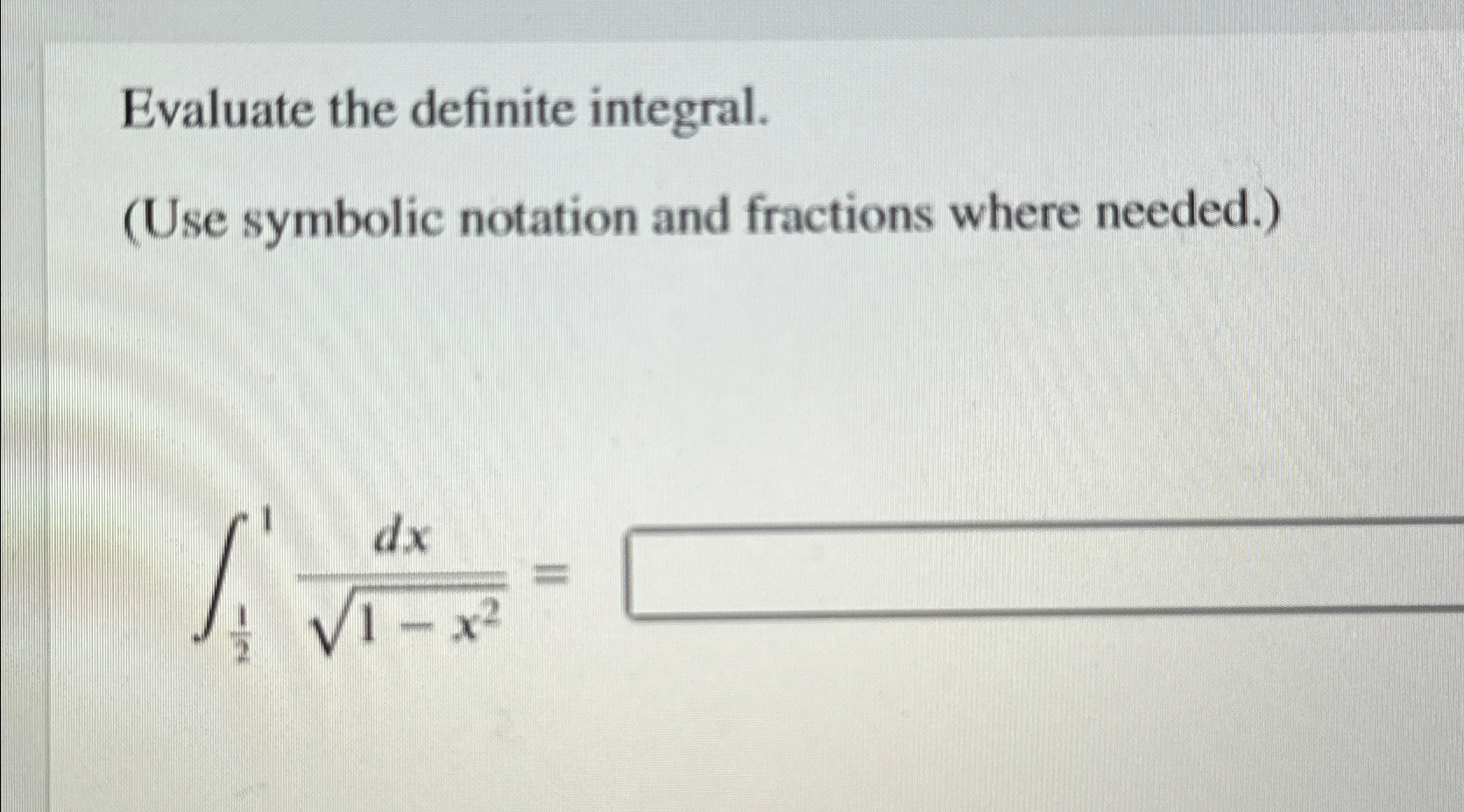 Solved Evaluate the definite integral.(Use symbolic notation | Chegg.com