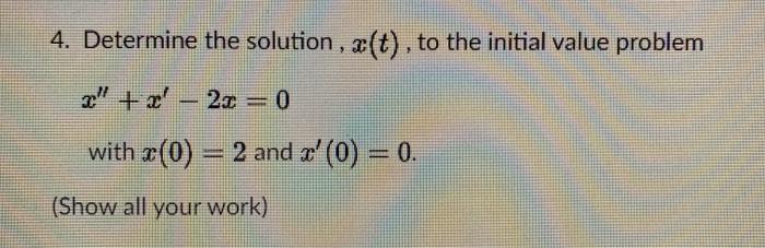 4 Determine The Solution A T To The Initial Chegg Com