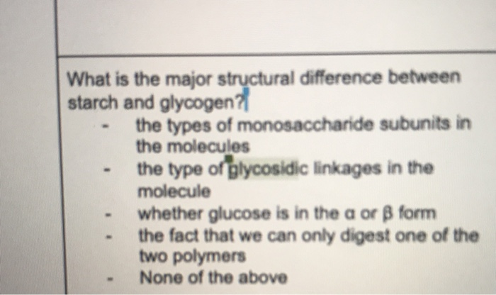 What Is The Major Structural Difference Between Starch And Glycogen