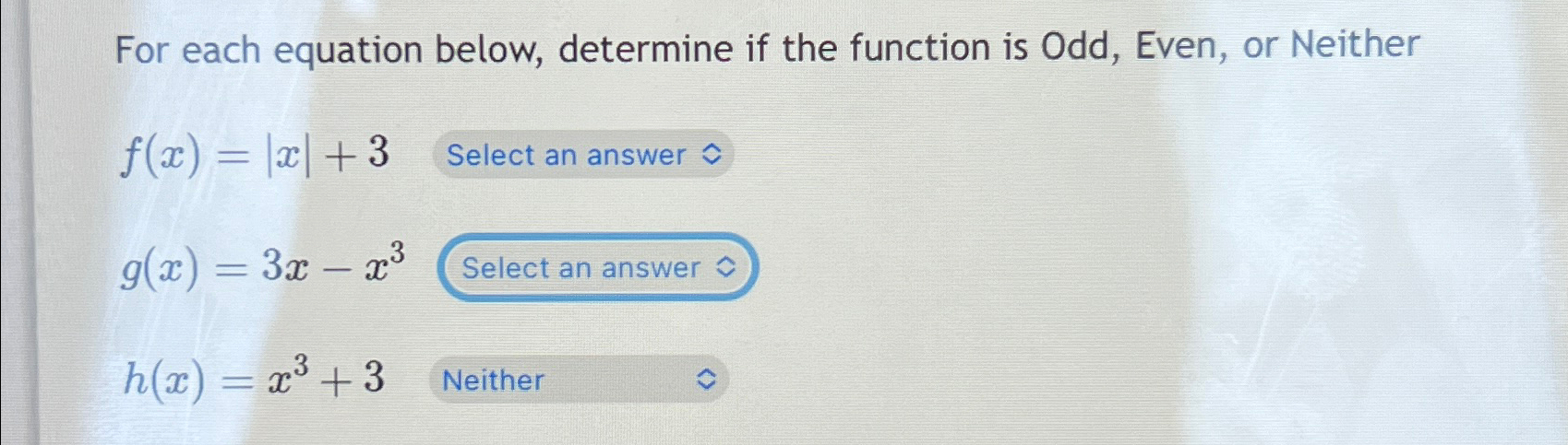 Solved For each equation below, determine if the function is | Chegg.com