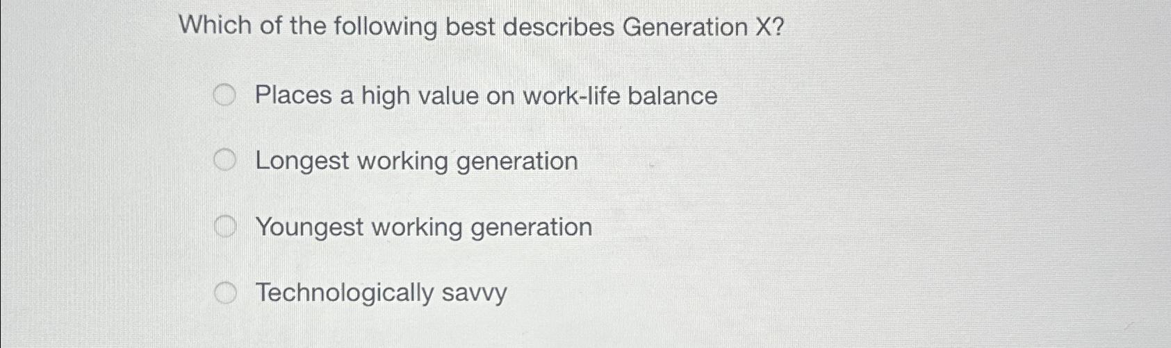 Solved Which of the following best describes Generation | Chegg.com