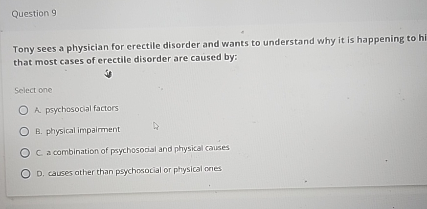 Solved Question 9Tony sees a physician for erectile disorder