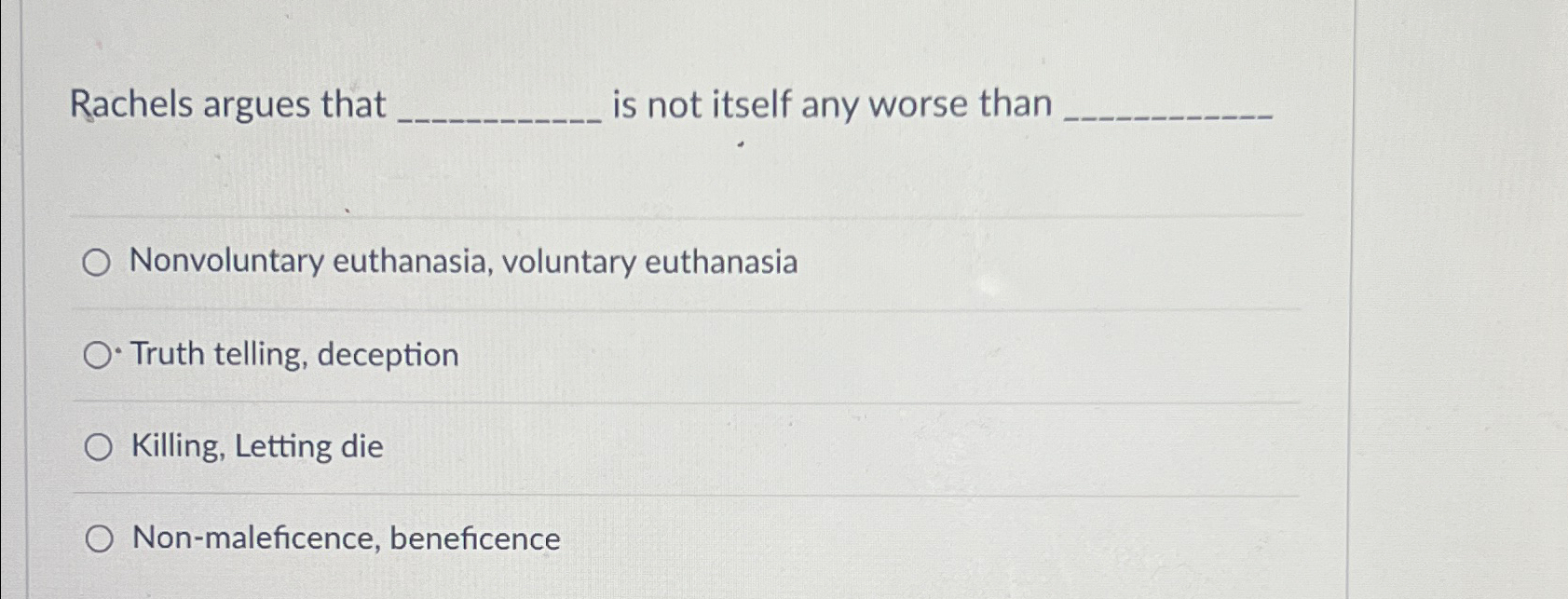 Solved Rachels argues that ﻿is not itself any worse than | Chegg.com