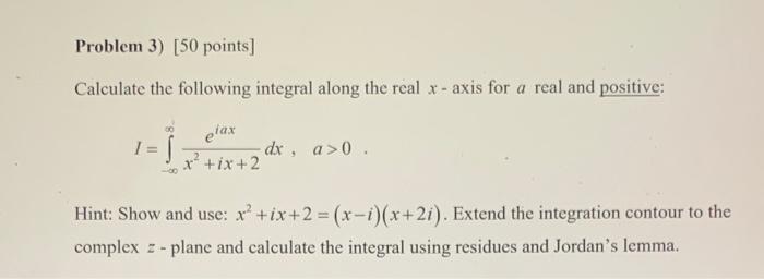 Solved Calculate the following integral along the real x - | Chegg.com