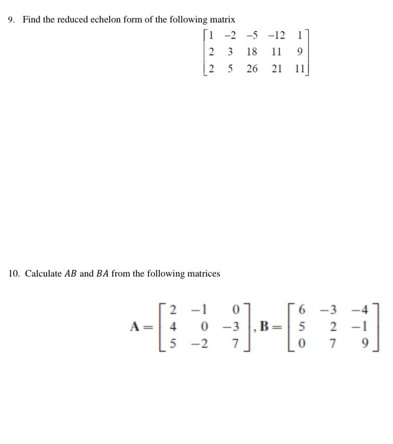 Solved 9. Find the reduced echelon form of the following | Chegg.com