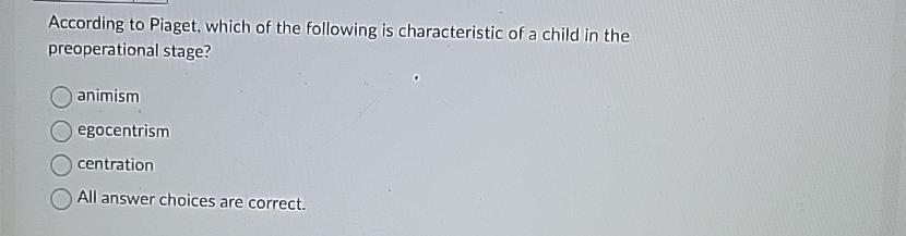 Solved According to Piaget which of the following is Chegg