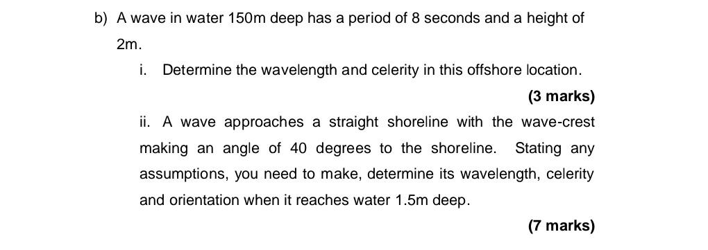 Solved b) A wave in water 150m deep has a period of 8 | Chegg.com